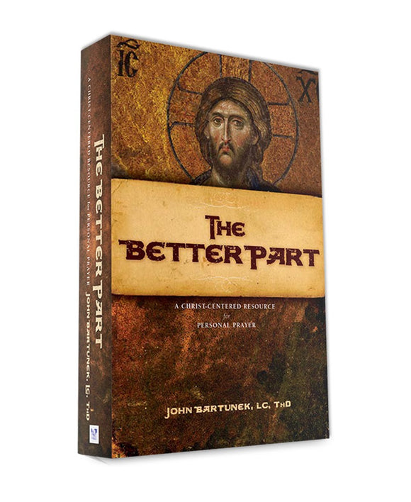 The Better Part: A Christ-Centered Resource for Personal Prayer